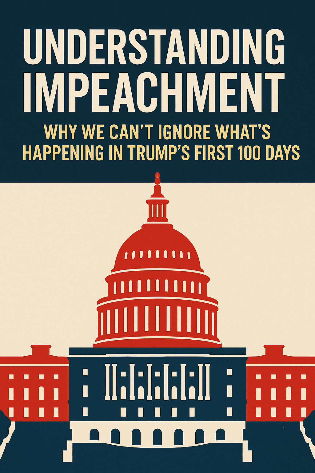 Trump’s First 100 Days: Impeachable Offenses Explained